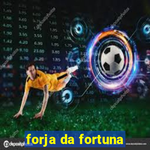 forja da fortuna